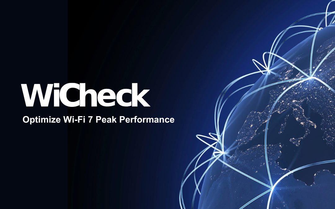 Maximizing Wi-Fi 7 Performance: Peak Throughput Testing with WiCheck